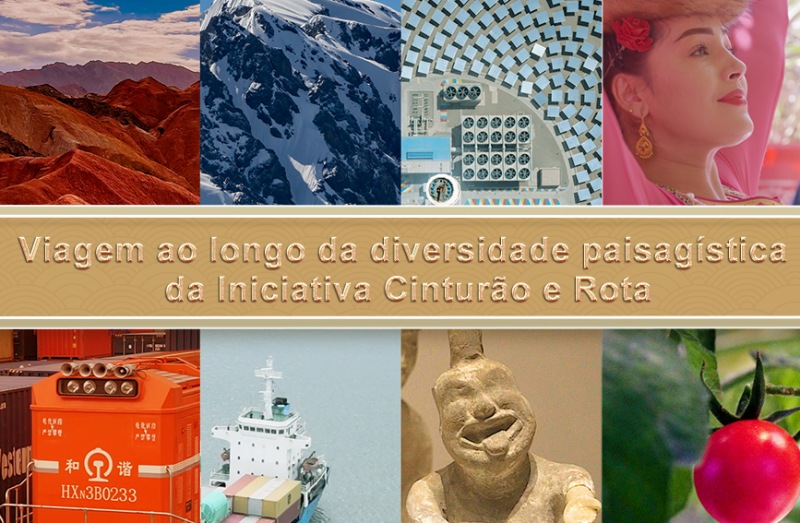 Cinturão e Rota em imagens: diversidade paisagística e cultural